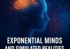 Exponential Minds and Simulated Realities