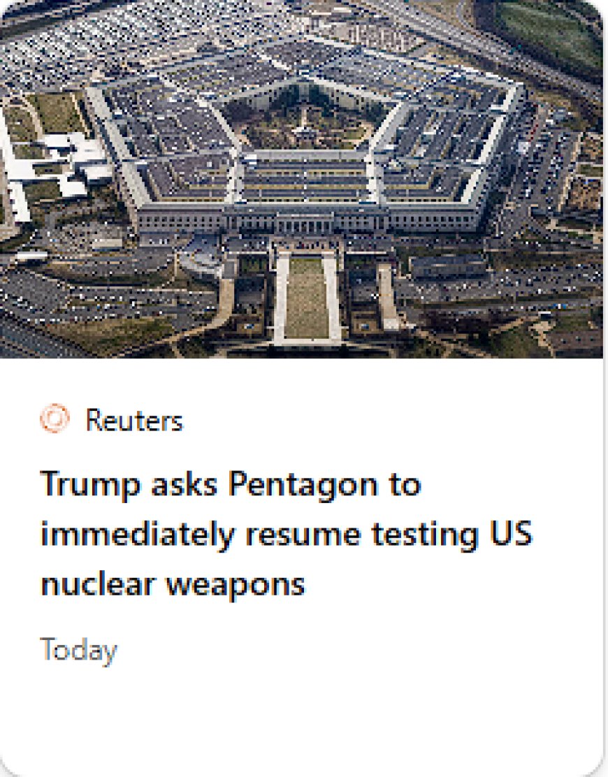 Trump Orders Immediate Resumption of U.S. Nuclear Weapons Testing — I Didn’t See This Coming