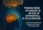Toward Mind Uploading in an Era of Exponential AI Acceleration: A Detailed Roadmap and Prospects for 2025–2050 and Beyond