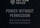 Power Without Permission - Why Control Systems Replaced Sovereignty