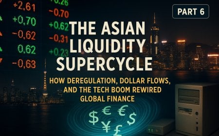 The Asian Liquidity Supercycle: How Deregulation, Dollar Flows, and the Tech Boom Rewired Global Finance (1994–2001)