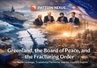 Greenland, the Board of Peace, and the Fracturing Order: Territorial Leverage, Trusteeship Platforms, and the Liquidity Regime