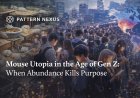 Mouse Utopia in the Age of Gen Z: When Abundance Kills Purpose