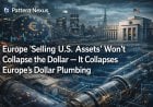 Selling U.S. Assets” Won’t Collapse the Dollar — It Collapses Europe’s Dollar Plumbing