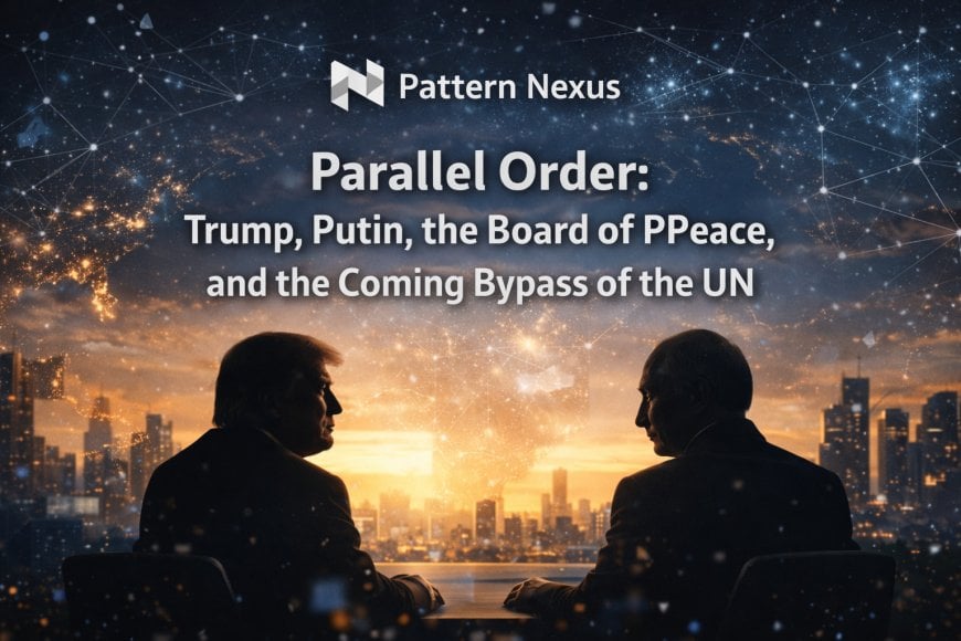 Parallel Order? Trump, Putin, and the Emergent Board of Peace