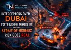 Interceptors Over Dubai: Ports Burning, Tankers Hit, and the Strait-of-Hormuz Risk Goes Real